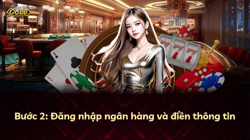 Bước 2: Đăng nhập ngân hàng và điền thông tin