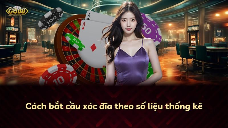 Cách bắt cầu xóc đĩa theo số liệu thống kê