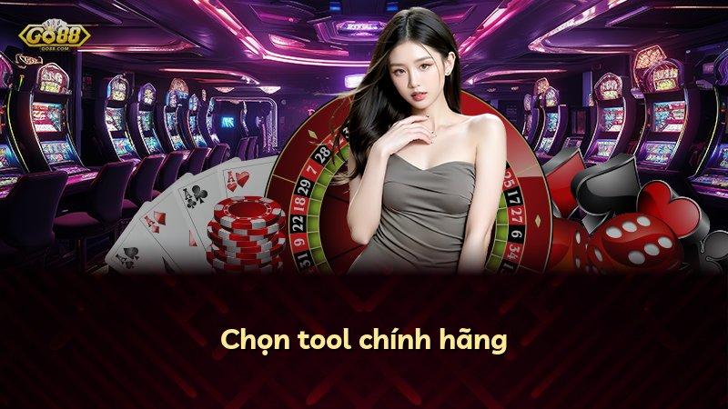 Chọn tool chính hãng