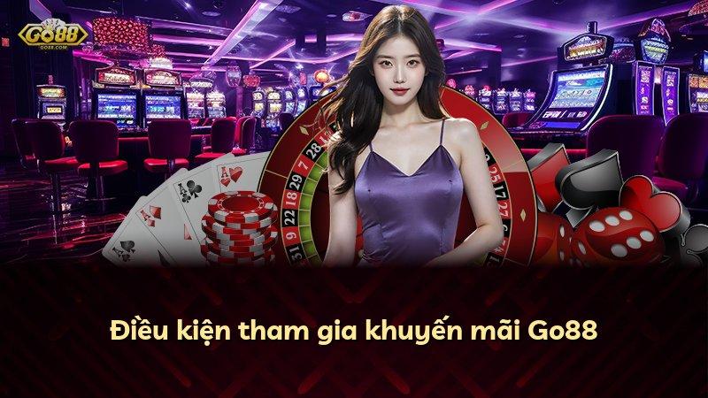 Điều kiện tham gia khuyến mãi Go88