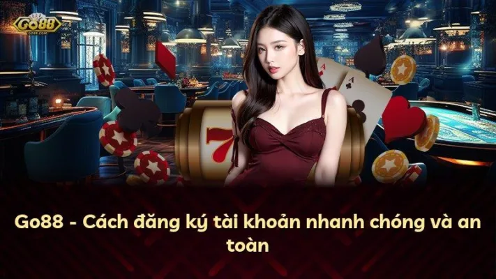 Go88 – Cách đăng ký tài khoản nhanh chóng và an toàn