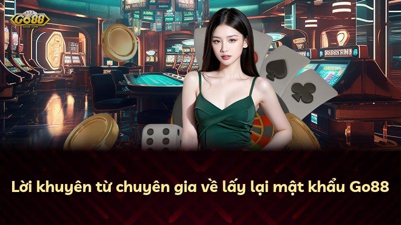 Lời khuyên từ chuyên gia về lấy lại mật khẩu Go88