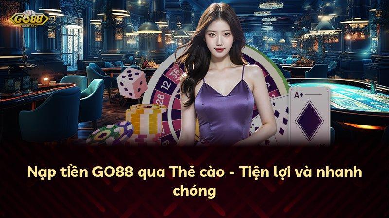 Nạp tiền GO88 qua Thẻ cào - Tiện lợi và nhanh chóng