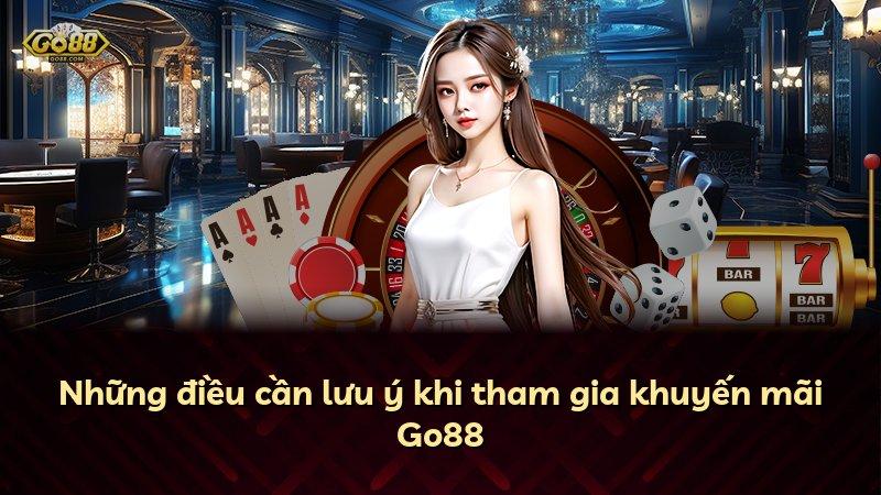 Những điều cần lưu ý khi tham gia khuyến mãi Go88
