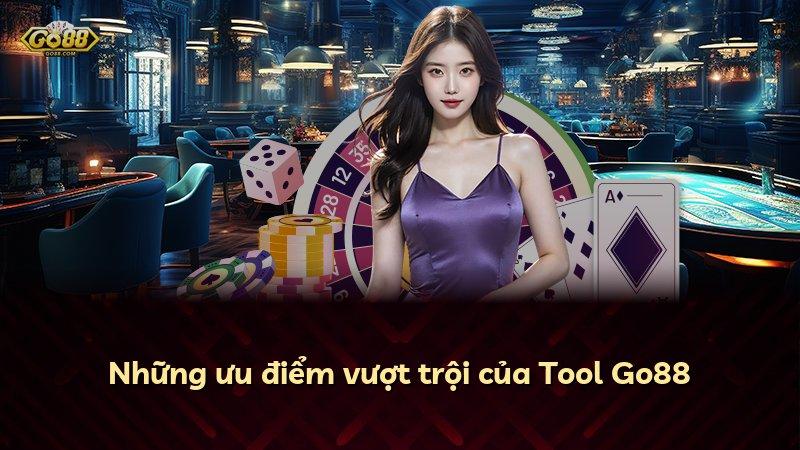 Những ưu điểm vượt trội của Tool Go88