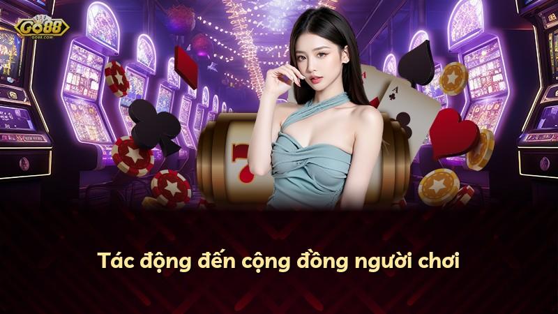 Tác động đến cộng đồng người chơi