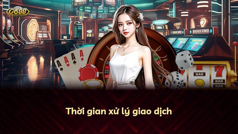 Thời gian xử lý giao dịch